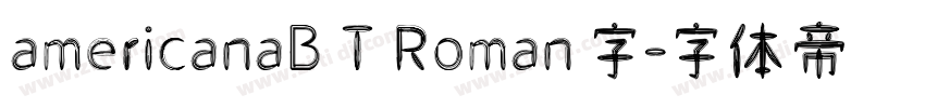 americanaB T Roman 字字体转换